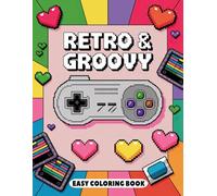 Retro & Groovy Easy Coloring Book: Delightful Retro Patterns for Easy and Enjoyable Coloring