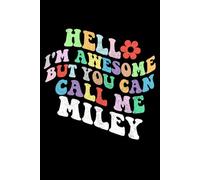 Retro Groovy Hello I'm Awesome But You Can Call Me Miley: Retro Groovy Journal For Women : 6"x9" 120 blank lined pages To Write Notes, Challenges, To-do List,.... And Mood