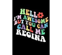 Retro Groovy Hello I'm Awesome But You Can Call Me Regina: Retro Groovy Journal For Women : 6"x9" 120 blank lined pages To Write Notes, Challenges, To-do List,.... And Mood