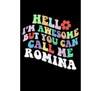 Retro Groovy Hello I'm Awesome But You Can Call Me Romina: Retro Groovy Journal For Women : 6"x9" 120 blank lined pages To Write Notes, Challenges, To-do List,.... And Mood