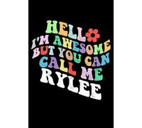 Retro Groovy Hello I'm Awesome But You Can Call Me Rylee: Retro Groovy Journal For Women : 6"x9" 120 blank lined pages To Write Notes, Challenges, To-do List,.... And Mood