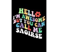 Retro Groovy Hello I'm Awesome But You Can Call Me Saoirse: Retro Groovy Journal For Women : 6"x9" 120 blank lined pages To Write Notes, Challenges, To-do List,.... And Mood