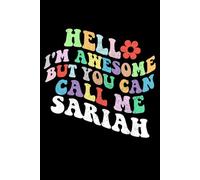 Retro Groovy Hello I'm Awesome But You Can Call Me Sariah: Retro Groovy Journal For Women : 6"x9" 120 blank lined pages To Write Notes, Challenges, To-do List,.... And Mood