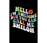 Retro Groovy Hello I'm Awesome But You Can Call Me Shiloh: Retro Groovy Journal For Women : 6"x9" 120 blank lined pages To Write Notes, Challenges, To-do List,.... And Mood