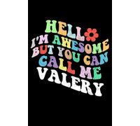 Retro Groovy Hello I'm Awesome But You Can Call Me Valery: Retro Groovy Journal For Women : 6"x9" 120 blank lined pages To Write Notes, Challenges, To-do List,.... And Mood