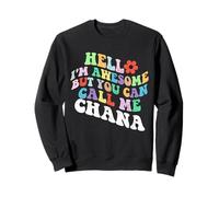 Retro Groovy Hola, Soy increíble, Pero Puedes llamarme Chana Sudadera