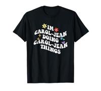 Retro Groovy Im Carol-Jean Haciendo Carol-Jean Cosas Divertidas Camiseta