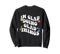 Retro Groovy Im Glad Doing Glad Things Funny Día de la Madre Sudadera