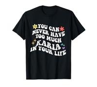 Retro Groovy Nunca Puedes Tener Demasiada Karia En Tu Vida Camiseta