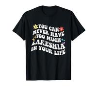 Retro Groovy Nunca Puedes Tener demasiada Lakeshia en tu Camiseta