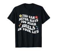 Retro Groovy Nunca Puedes Tener demasiada Shela en tu Vida Camiseta