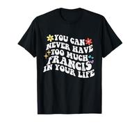 Retro Groovy Nunca Puedes Tener Demasiado Francis en tu Camiseta