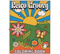 Retro Groovy Poster Coloring Book: Preppy Aesthetic Coloring Pages Featuring Positive Quotes, Retro Flowers, Y2K Inspired Patterns and Fun Designs for Teens, Kids and Adults