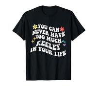 Retro Groovy Que Nunca Puedes Tener Demasiado Keeley en tu Vida Camiseta
