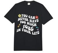 Retro Groovy Que Nunca Puedes Tener Demasiado tobe en tu Vida Comfort Colors Adult Heavyweight T-Shirt