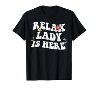 Retro Groovy Relax Lady Is Here Funny Nombre del Día de la Madre Camiseta