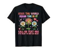 Retro Groovy Stay World te necesita prevención del suicidio Camiseta