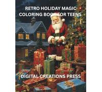 RETRO HOLIDAY MAGIC COLORING BOOK FOR TEENS: Ages 15+