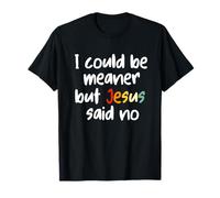Retro I Could Be Meaner But Jesus Said No Camiseta