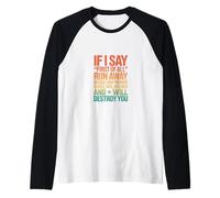 Retro If I Say First of All Data Humor Declaración Camiseta Manga Raglan
