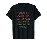 Retro I'm Trying To Be Awesome Today - Cita Divertida Camiseta