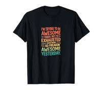 Retro I'm Trying To Be Awesome Today - Cita sarcástica Divertida Camiseta