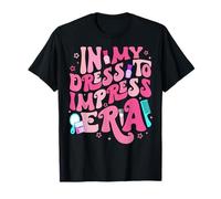 Retro In My Dress To Impress Era Cumpleaños Niña Bday Party Camiseta