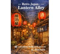 - Retro Japan： - Lantern Alley: 40 COLORING BOOK FOR ADULTS
