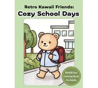 Retro Kawaii Friends:Cozy School Days: Japanese Gakko: A Bold and Easy Retro Coloring Book for Adults and Kids with Cute Animals