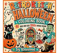 Retro Kitsch Halloween Coloring Book: 40 Bold and Easy 1950s Vintage Designs
