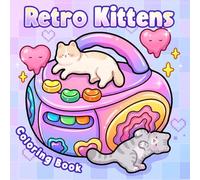 Retro Kittens Coloring Book: Cute Feline Coloring Pages Featuring Adorable Cats, Treasured Memories, Different Decades, and Nostalgic Scenes for All Ages
