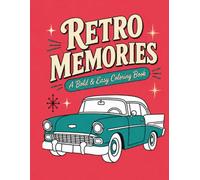 Retro Memories: A Bold and Easy Coloring Book: 51 Simple Large Print Designs of 1950s Nostalgia for Seniors, Adults & Kids: Stress-Free Coloring for Dementia, Low Vision, and Hand Tremors