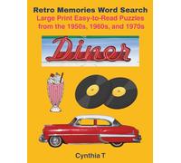 Retro Memories Word Search, Large Print Easy-to-Read Puzzles from the 1950's, 1960's, and 1970's: For Adults and Seniors (Decades of Retro, Vintage, Nostalgic Memories Word Search Series)