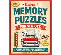 Retro Memory Puzzles for Seniors: Large Print Nostalgic Activities & Brain Games from the 1950s-1990s to Boost Memory and Focus