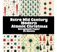 Retro Mid Century Modern Atomic Christmas Scrapbook Paper Pad: Double Sided Sheets for Craft Projects and Junk Journals (Christmas Paper)
