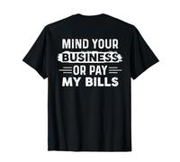Retro Mind Your Business Or Pay My Bills Funny (en la Parte Trasera) Camiseta