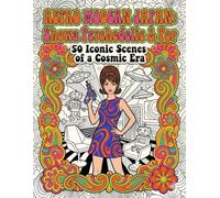 RETRO MODERN JAPAN: Showa Psychedelic & Pop: 50 Bold Retro-Pop Illustrations of Fashion, Future, and Daily Life