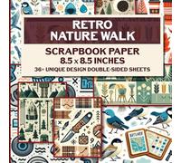 Retro Nature Walk Scrapbook Paper: Create Beautiful Pages with Vintage-Inspired Nature Designs, Ideal for Journaling, Ephemera, and DIY Crafts