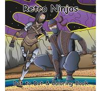 Retro Ninjas Dot to Dot & Coloring Book: Jump into a world of stealth and style with the Retro Ninja Dot-to-Dot and Coloring Book! Connect the dots to ... of color to each bold, old-school design.