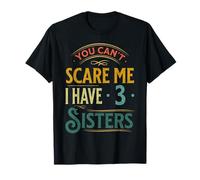 Retro, no Puedes Asustarme, Tengo Tres Hermanas, una Familia Divertida Camiseta