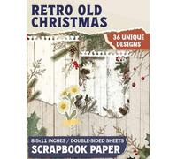 Retro Old Christmas Scrapbook Paper: Classic Holiday Patterns Perfect for Journaling, Decoupage, Crafting, and Mixed Media Creations