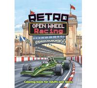 Retro Open Wheel Racing: Vintage Race Cars, Classic Motorsport & Open Wheel Racing Coloring Book for Adults and teens.