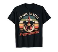Retro Party Chicken I'm Here I'm Ready It's Gonna Escalate Camiseta