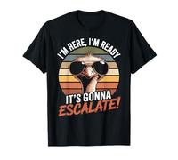 Retro Party Ostrich I'm Here I'm Ready It's Gonna Escalate Camiseta