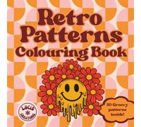 Retro Patterns Coloring Book for Adults and Teens: Bold & Easy Geometric Groovy Retro Designs for Stress Relief and Mindfulness