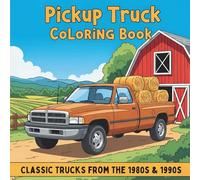 Retro Pickup Truck Coloring Book : A Vintage Truck Coloring Adventure with 50 Classic Trucks from the '80s & '90s - Relaxing Coloring Fun for Car Enthusiasts, Mechanics, and Auto Fans