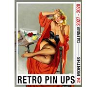 Retro Pin Ups Calendar 2027 - 2028: 2 Year Monthly Planner Jan 2027 to Dec 2028 with US Holidays and Large Writing Space