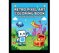 Retro Pixel Art Coloring Book: 50 Fun Pixel Coloring Pages for Kids & Retro Gamers (Skip unless planning more volumes)