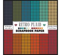 Retro Plaid Scrapbook Paper: Collection of Double sided decorative aesthetic classic vintage retro themed tartan plaid pattern craft paper print ... card making, collage, origami and DIY crafts