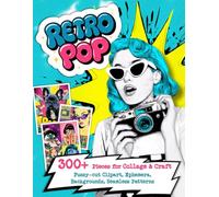 Retro Pop: 300+ Pieces for Collage & Craft | Fussy-cut Clipart, Ephemera, Backgrounds, Seamless Patterns